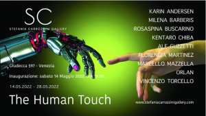 2022 - THE HUMAN TOUCH - Stefania Carozzini Gallery - VENEZIA